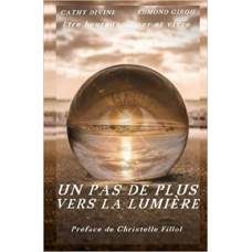 Livre " Un pas de plus vers la lumière " par Cathy Divine et Edmond Girou 