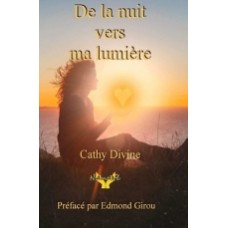 Livre "De la nuit vers ma Lumière" Cathy Divine 